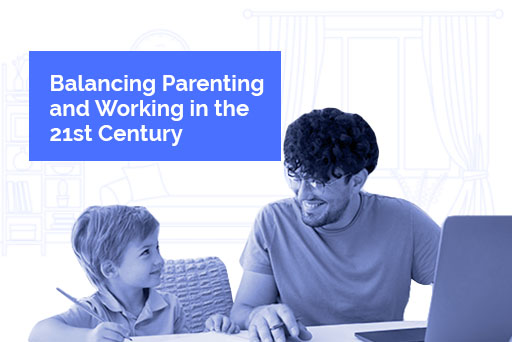 Balancing Parenting & Working in the 21st Century - THCO